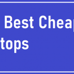 The Best Cheap Laptops