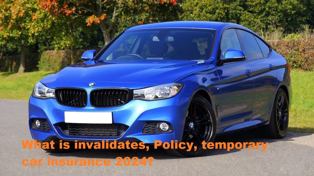 What is invalidates, Policy, temporary car insurance 2024