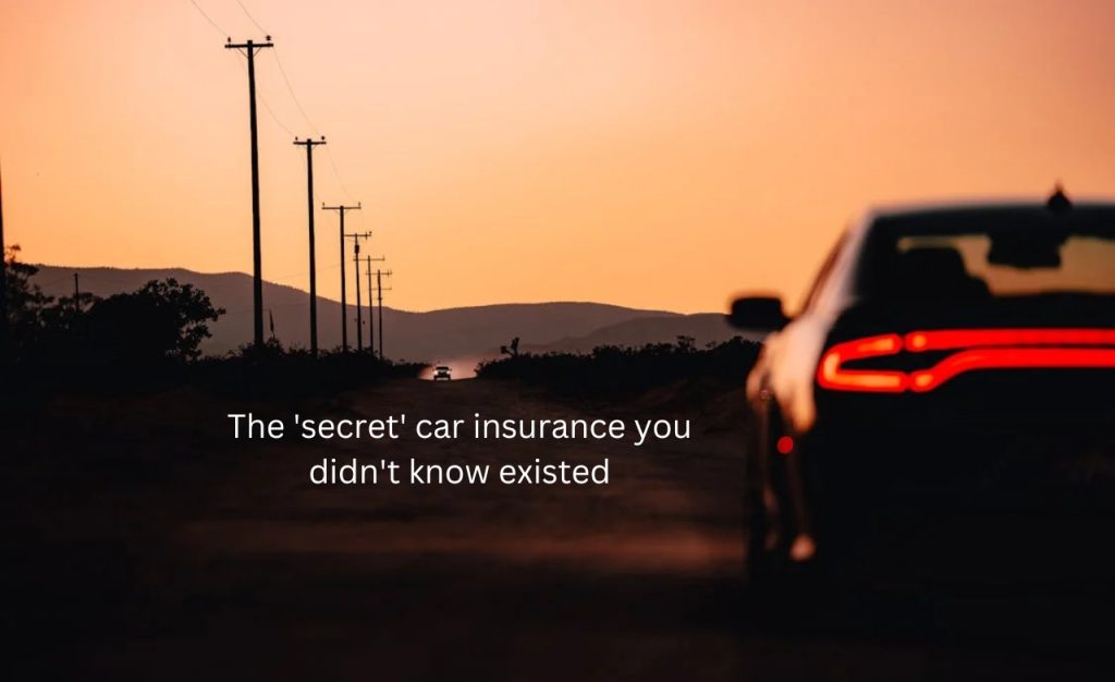The 'secret' car insurance you didn't know existed