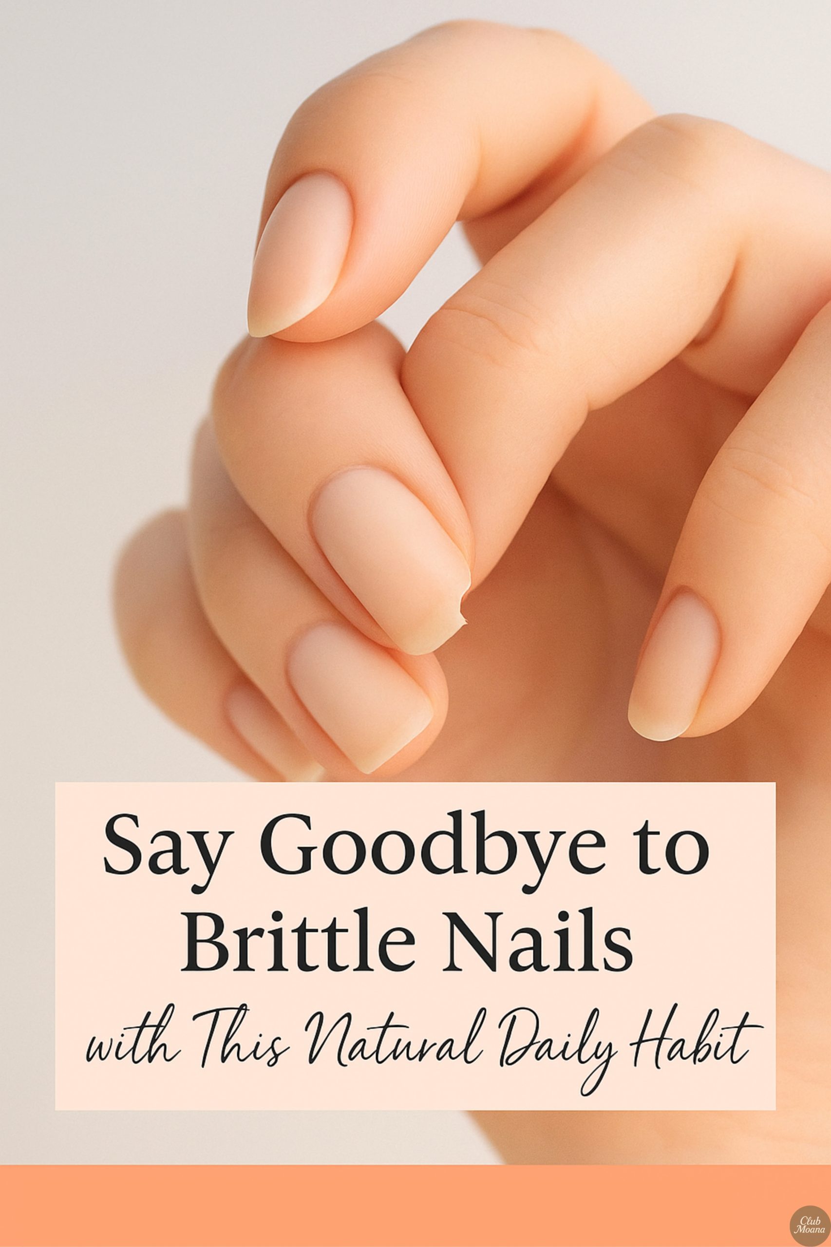 Say Goodbye to Brittle Nails with This Natural Daily Habit