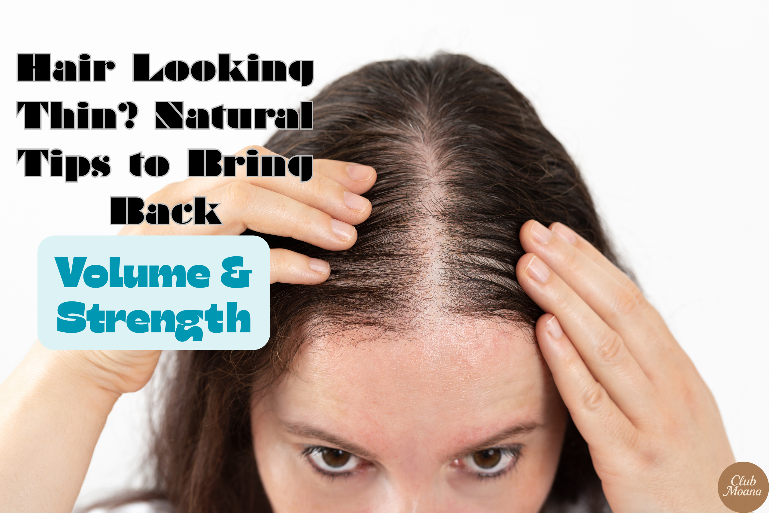 Hair Looking Thin? Natural Tips to Bring Back Volume & Strength