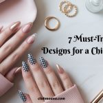 7 Must-Try Nail Designs for a Chic Look