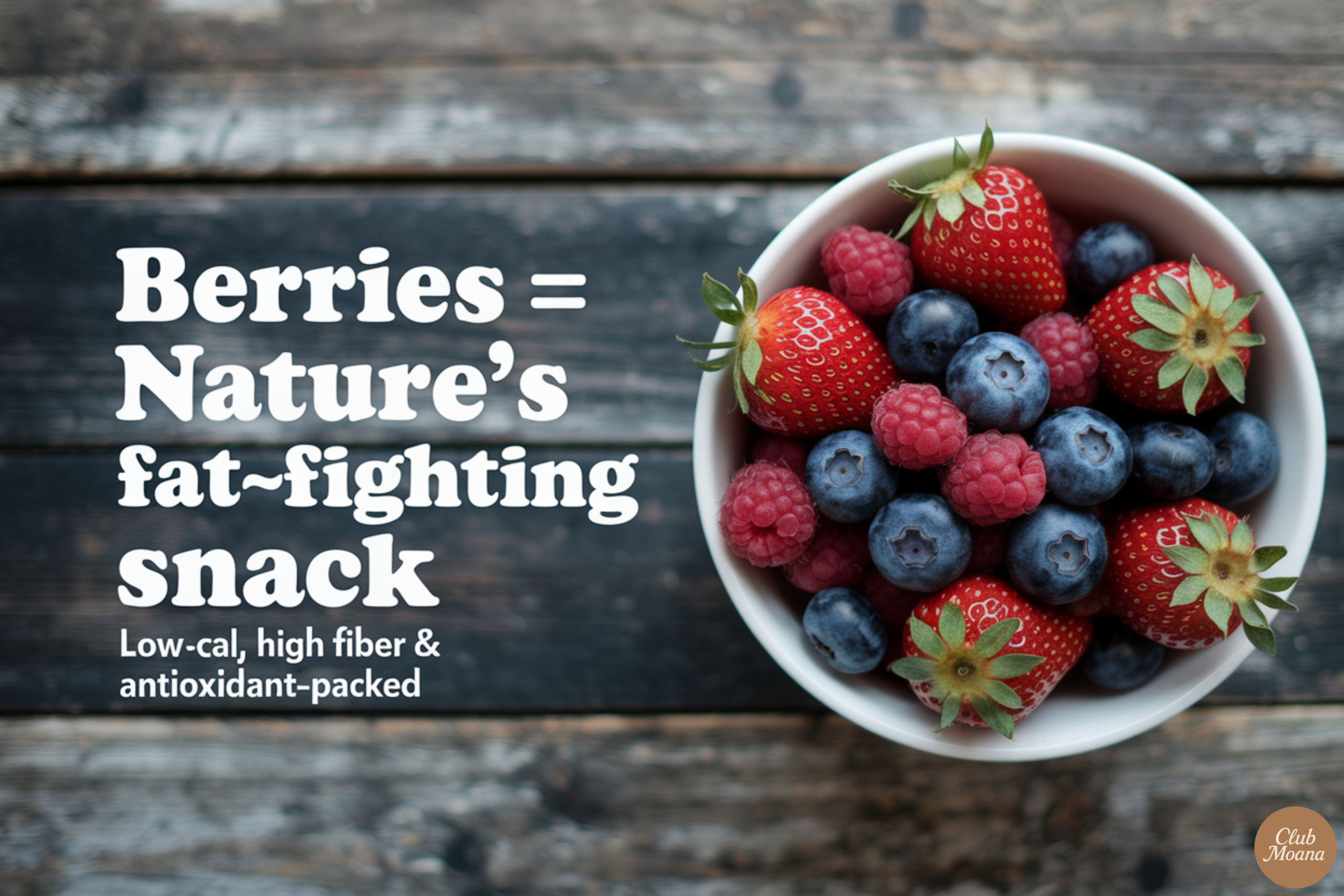 Berries (Strawberries, Blueberries, Raspberries)