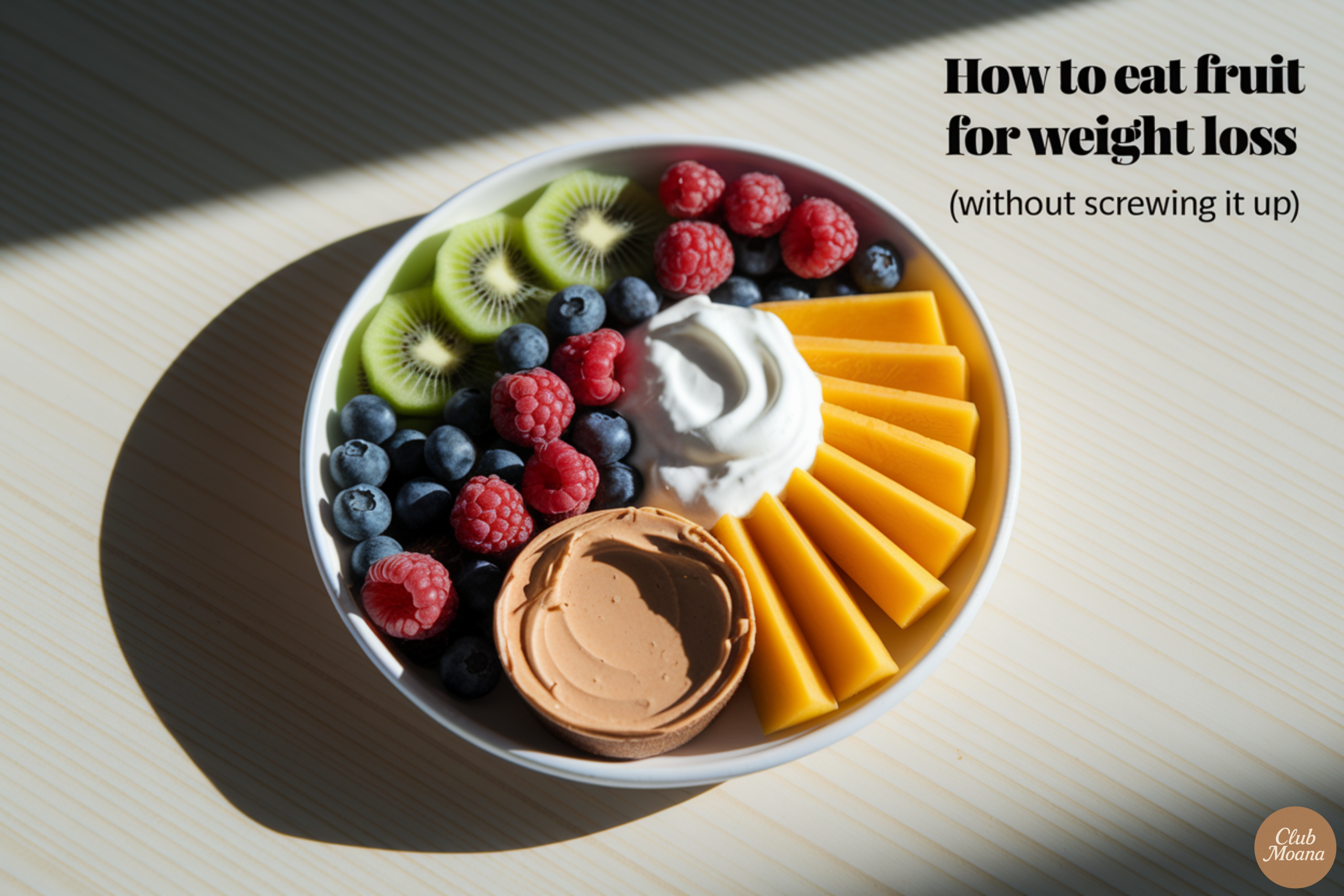 How to Eat Fruit for Weight Loss (Without Screwing It Up)