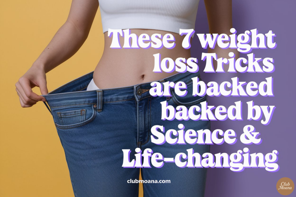 These 7 Weight Loss Tricks Are Backed by Science & Life-Changing