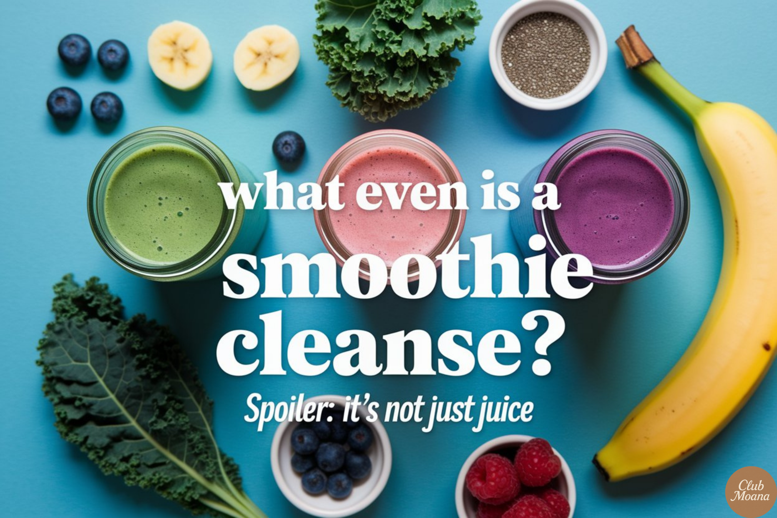 What Is the 11-Day Smoothie Cleanse Anyway
