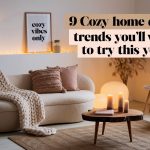 9 Cozy Home Decor Trends You’ll Want to Try This Year