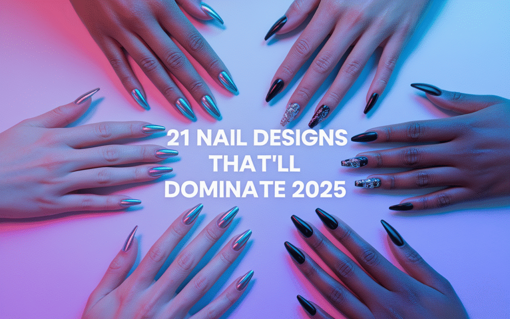 21 Nail Designs That’ll Dominate 2025 (and Your Feed)